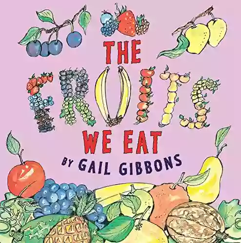 The Fruits We Eat Gail Gibbons