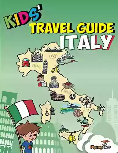 Kids Travel Guide Italy: The Fun Way To Discover Italy Especially For Kids