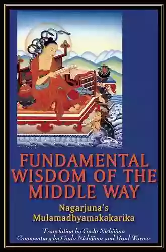 The Fundamental Wisdom Of The Middle Way: Nagarjuna S Mulamadhyamakakarika