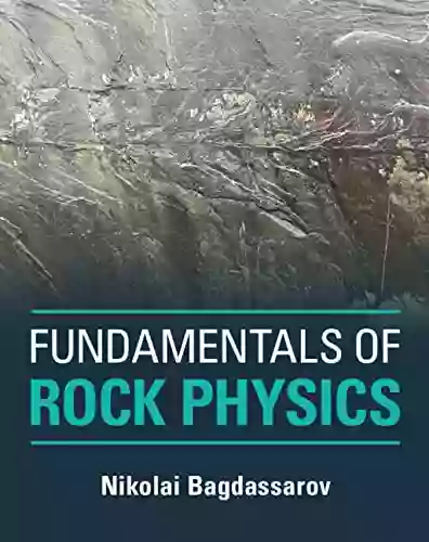 Fundamentals Of Rock Physics Nikolai Bagdassarov