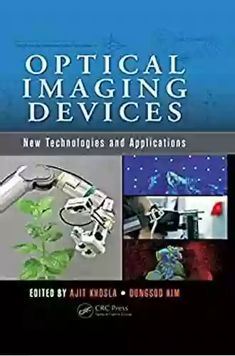 Optical Imaging Devices: New Technologies And Applications (Devices Circuits And Systems 44)