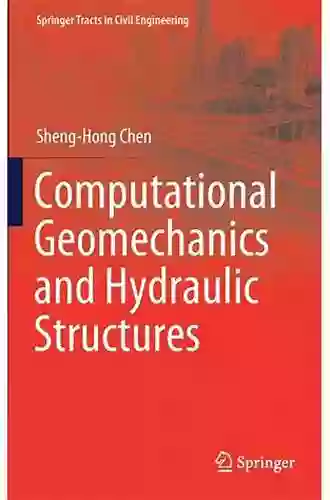 Computational Geomechanics And Hydraulic Structures (Springer Tracts In Civil Engineering)