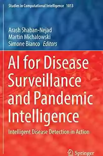 AI For Disease Surveillance And Pandemic Intelligence: Intelligent Disease Detection In Action (Studies In Computational Intelligence 1013)