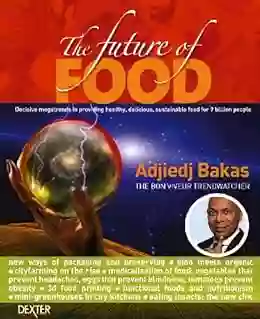 The Future Of Food Adjiedj Bakas