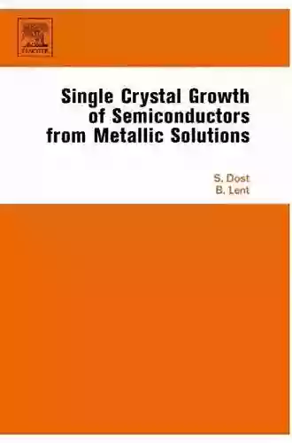 Single Crystal Growth Of Semiconductors From Metallic Solutions