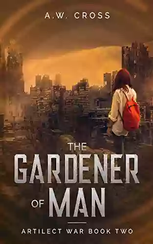 The Gardener Of Man: Artilect War Two