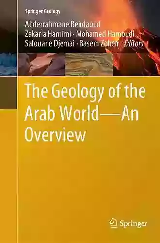 The Geology Of The Arab World An Overview (Springer Geology)