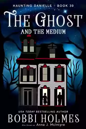 The Ghost And The Medium (Haunting Danielle 30)