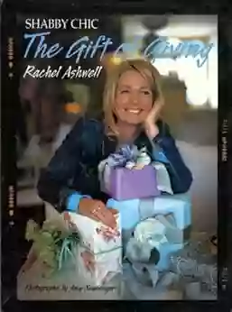 Shabby Chic: The Gift Of Giving