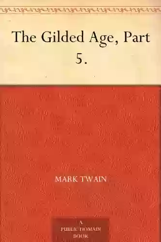 The Gilded Age Part 5 Mark Twain