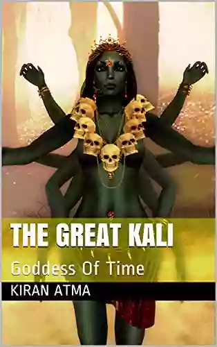 The Great Kali: Goddess Of Time (The Hindu Pantheon 8)