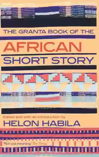 The Granta Of The African Short Story (Granta Anthologies)