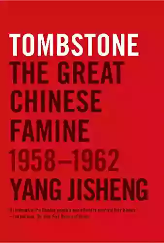 Tombstone: The Great Chinese Famine 1958 1962