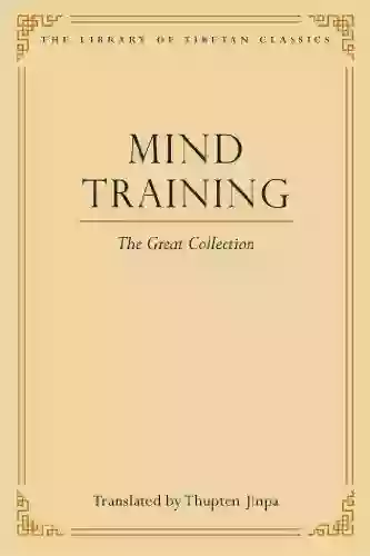 Mind Training: The Great Collection (Library Of Tibetan Classics 1)