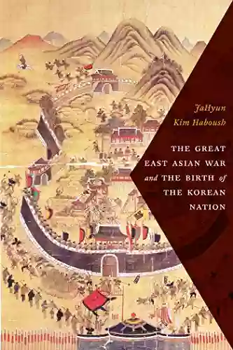 The Great East Asian War And The Birth Of The Korean Nation