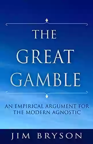 The Great Gamble: An Empirical Argument For Agnostics