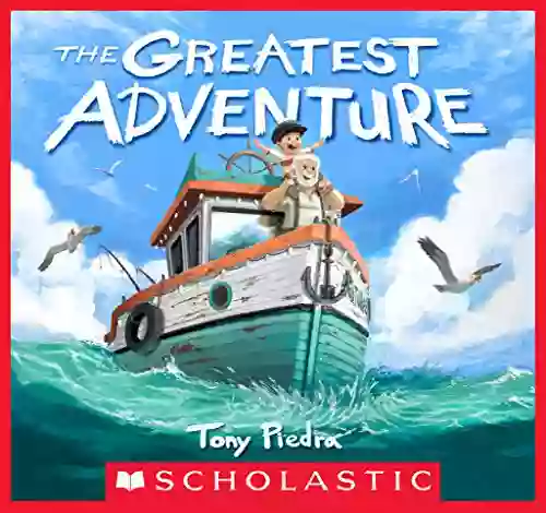 The Greatest Adventure Tony Piedra