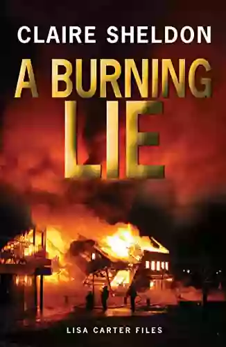 A Burning Lie: A chilling British detective crime thriller (Lisa Carter Files 3)