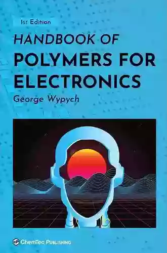 Handbook of Polymers for Electronics