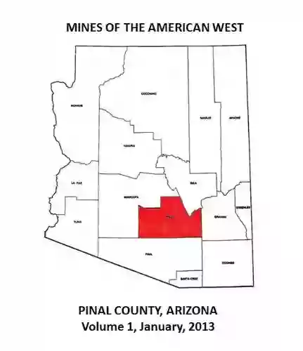 Mines Of The American West Pinal County Arizona (Mines Ghost Towns And Legends Of The American West 12)