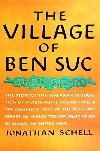 Village Of Ben Suc Jonathan Schell