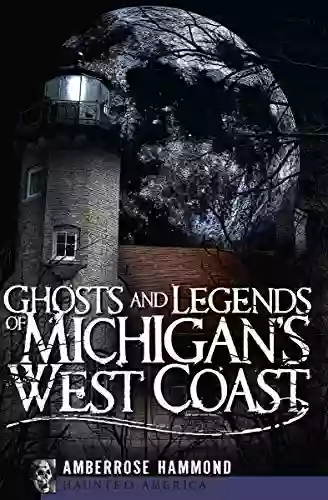 Ghosts and Legends of Michigan s West Coast (Haunted America)