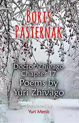 Boris Pasternak: Doctor Zhivago Chapter 17 Poems by Yuri Zhivago