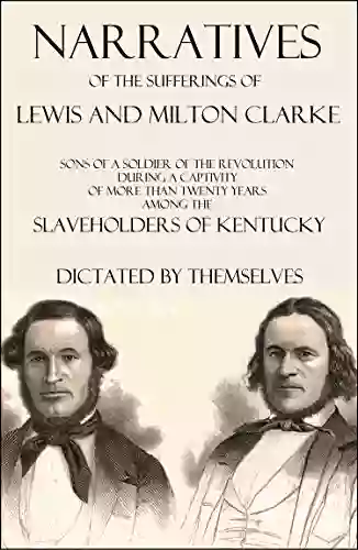 Narratives Of The Sufferings Of Lewis And Milton Clarke