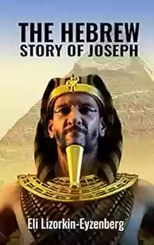 The Hebrew Story Of Joseph: Discovering The Nuance And Emotion Of The Hebrew Bible (Jewish Studies For Christians 9)