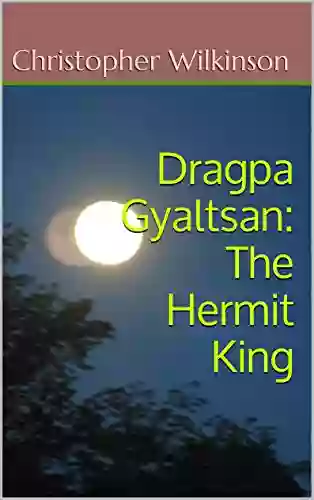 Jetsun Dragpa Gyaltsan: The Hermit King (Sakya Kongma Series)