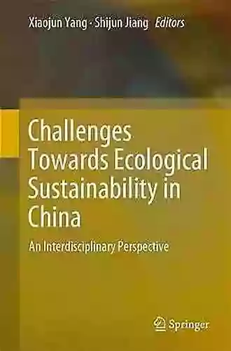 Challenges Towards Ecological Sustainability In China: An Interdisciplinary Perspective