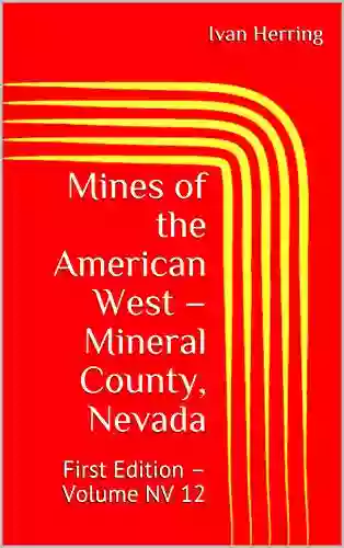 Mines Of The American West Mineral County Nevada: First Edition Volume NV 12 (Mines Of Nevada)