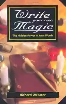 Write Your Own Magic: The Hidden Power In Your Words