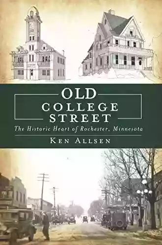 Old College Street: The Historic Heart of Rochester Minnesota