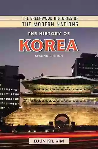 The History Of Korea 2nd Edition (The Greenwood Histories Of The Modern Nations)