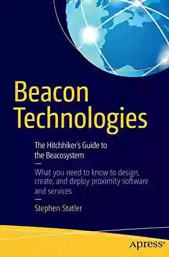 Beacon Technologies: The Hitchhiker S Guide To The Beacosystem