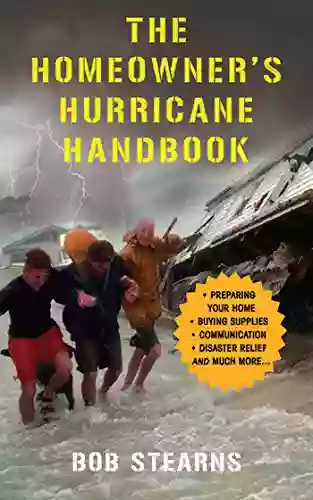 The Homeowner S Hurricane Handbook Bob Stearns