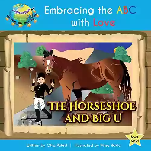 The Horseshoe And Big U (Embracing The ABC With Love 21)