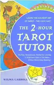 The 2 Hour Tarot Tutor Wilma Carroll