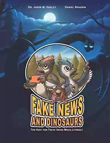 Fake News And Dinosaurs: The Hunt For Truth Using Media Literacy