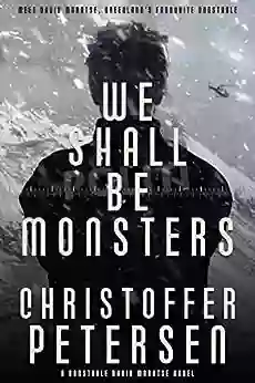 We Shall Be Monsters: The Hunt For A Sadistic Killer In The Arctic (Greenland Crime 3)