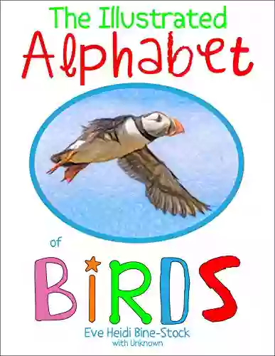 The Illustrated Alphabet Of Birds (Eve Heidi S Alphabet 1)