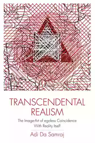 Transcendental Realism: The Image Art Of Egoless Coincidence With Reality Itself