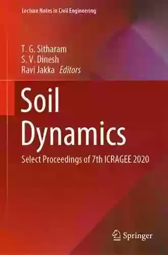 Soil Dynamics: Select Proceedings Of 7th ICRAGEE 2020 (Lecture Notes In Civil Engineering 119)