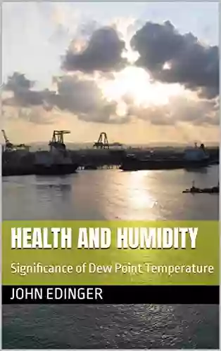 Health And Humidity: Significance Of Dew Point Temperature