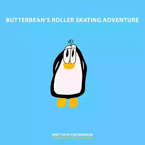 Butterbean s Roller Skating Adventure A Young Artist Book: Pop Up Text Edition