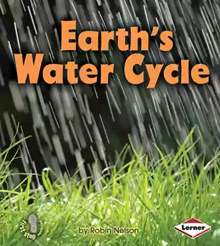 Earth S Water Cycle (First Step Nonfiction Discovering Nature S Cycles)