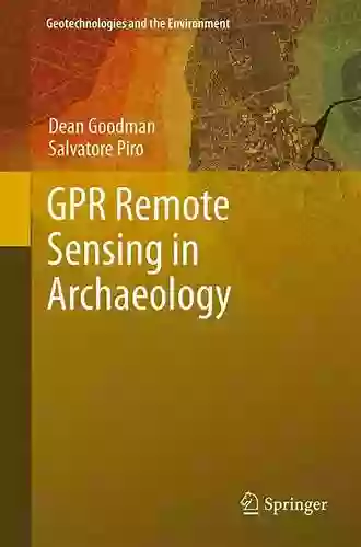 GPR Remote Sensing In Archaeology (Geotechnologies And The Environment 9)