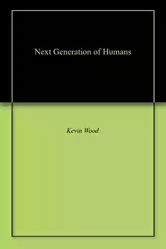 Next Generation Of Humans Michael Ruhlman