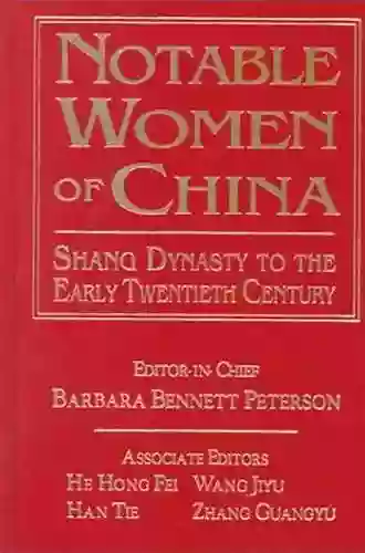 Notable Women Of China: Shang Dynasty To The Early Twentieth Century